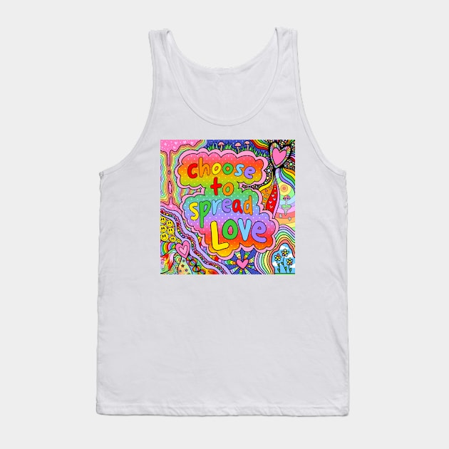 Choose to Spread Love Tank Top by keithgreyart